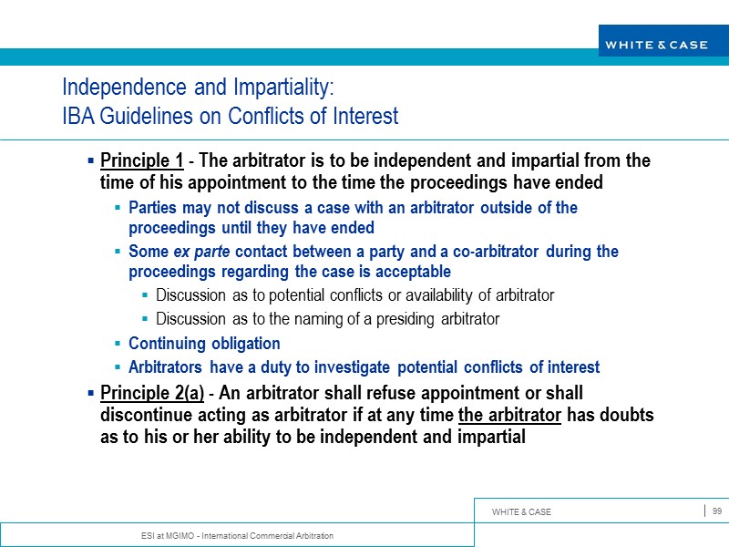 ESI at MGIMO - International Commercial Arbitration 99 Independence and Impartiality: IBA Guidelines on